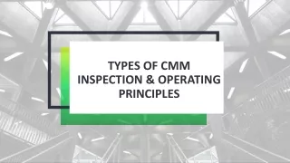 Basics of CMM Inspection, Types and Operating Principles.