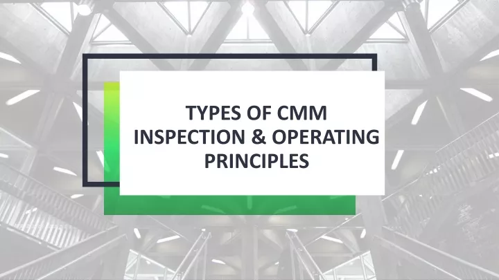 types of cmm inspection operating principles