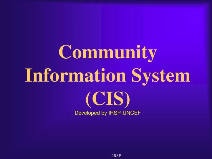 community information system cis developed by irsp uncef