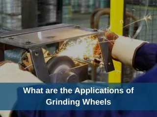 what are the applications of grinding wheels