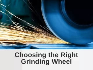 choosing the right grinding wheel