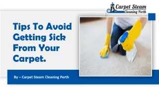 Tips To Avoid Getting Sick From Your Carpet | Carpet Steam Cleaning Perth