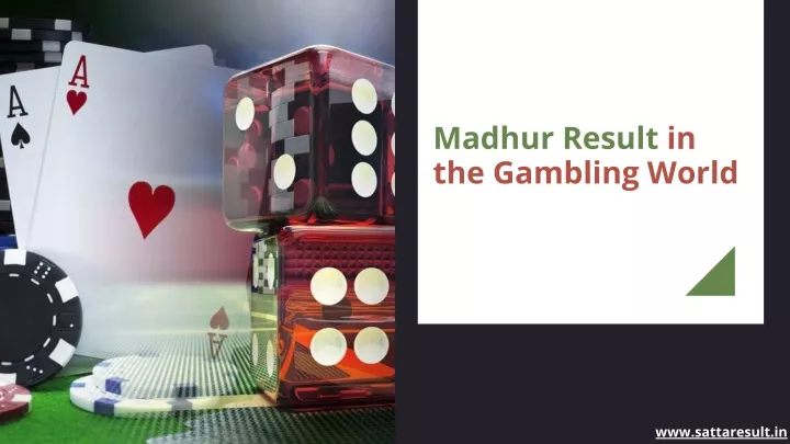 madhur result in the gambling world