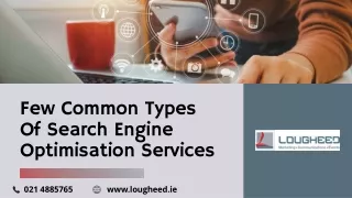 Few Common Types Of Search Engine Optimisation Services