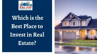 Which is the  Best Place to Invest in Real Estate