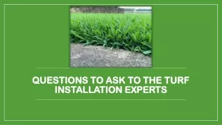 Questions To Ask To the Turf Installation Experts