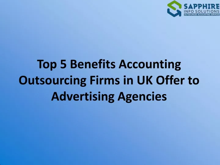 top 5 benefits accounting outsourcing firms