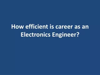 how efficient is career as an electronics engineer