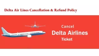 Delta Air Lines Cancellation and Refund Policy