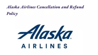 Alaska Airlines Cancellation and Refund Policy