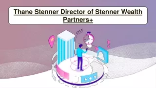 Thane Stenner Director of Stenner Wealth Partners