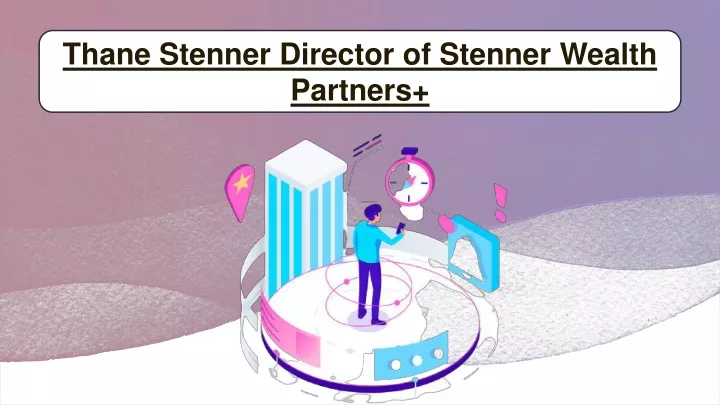 thane stenner director of stenner wealth partners