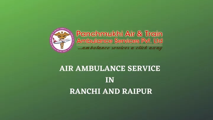 air ambulance service in ranchi and raipur