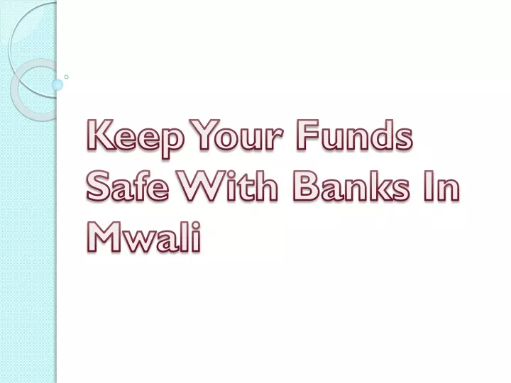 keep your funds safe with banks in mwali