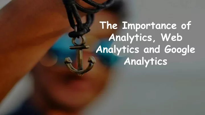 the importance of analytics web analytics