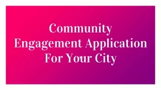 community engagement application for your city