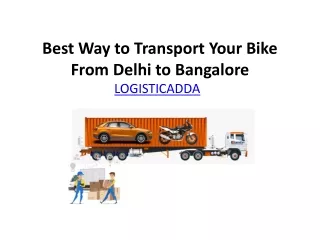 Best Way to Transport Your Bike From Delhi to Bangalore