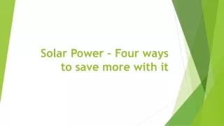 solar power four ways to save more with it