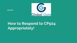 How to Respond to CP504 Appropriately | Global Gate