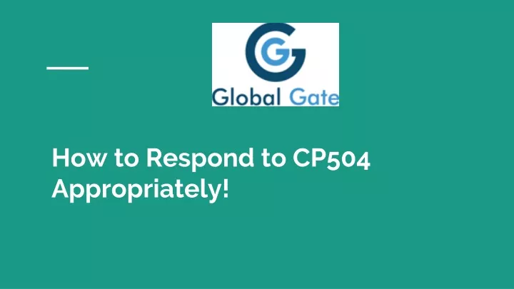 how to respond to cp504 appropriately