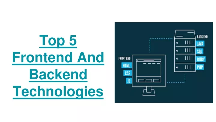 top 5 frontend and backend technologies