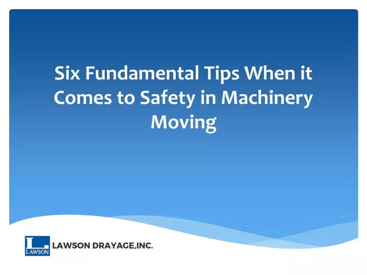 six fundamental tips when it comes to safety in machinery moving
