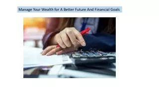 Manage Your Wealth for A Better Future And Financial Goals