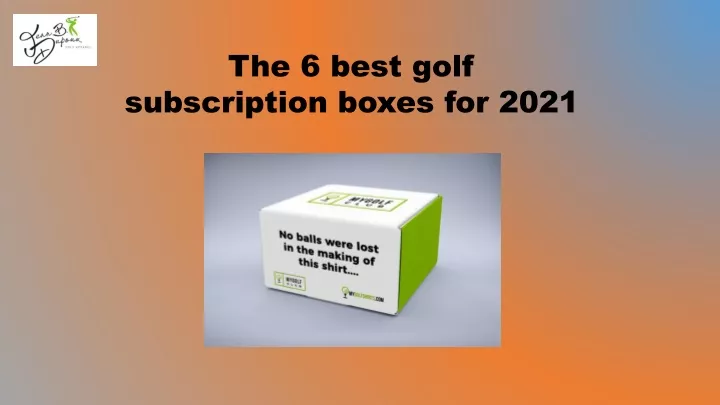 the 6 best golf subscription boxes for 2021