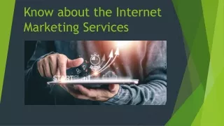 Know about the Internet Marketing Services