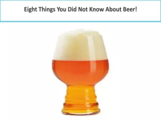 eight things you did not know about beer