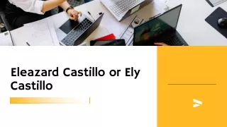 About Eleazard Castillo or Ely Castillo