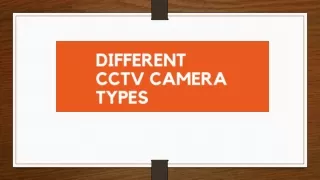 Different CCTV camera types and what they offer
