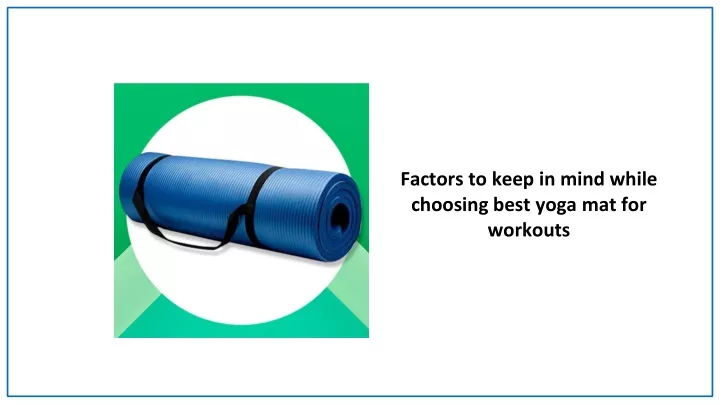 factors to keep in mind while choosing best yoga mat for workouts