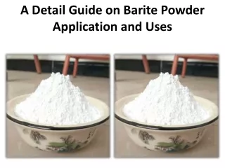 a detail guide on barite powder application and uses