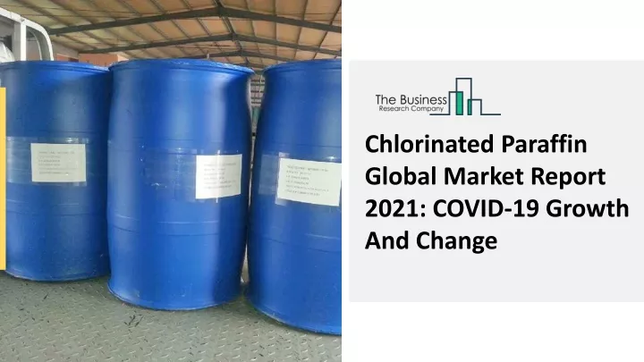 chlorinated paraffin global market report 2021