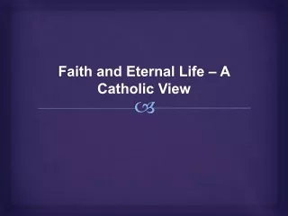 Faith and Eternal Life – A Catholic View