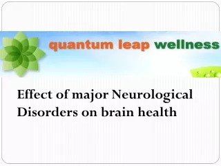 Effect of major neurological disorders on brain health