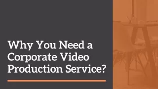 Why You Need a Corporate Video Production Service?