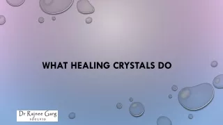 What Healing Crystals Do | Dr. Rajnee Garg | Best Crystal Healer in Kolkata