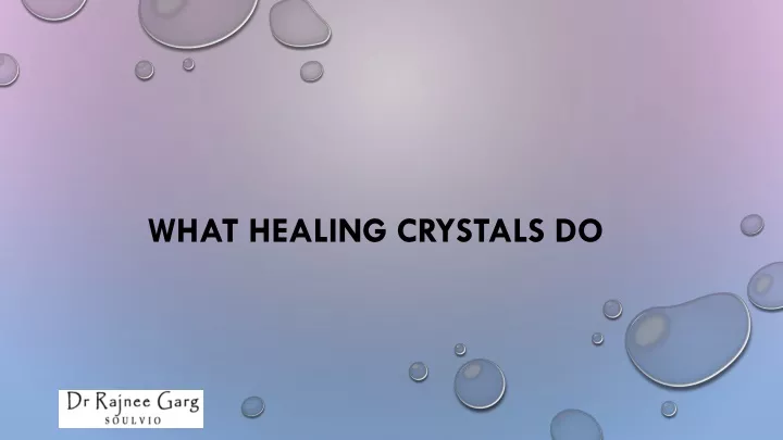 what healing crystals do