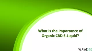 What is the importance of Organic CBD E-Liquid?