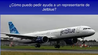 c mo puedo pedir ayuda a un representante de jetblue