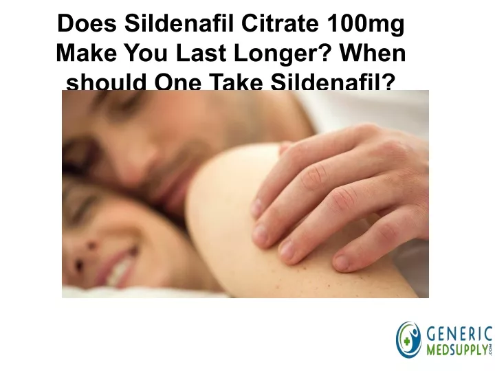 does sildenafil citrate 100mg make you last