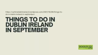 Things To Do In Dublin Ireland In September