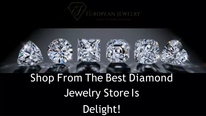 shop from the best diamond jewelry store is delight