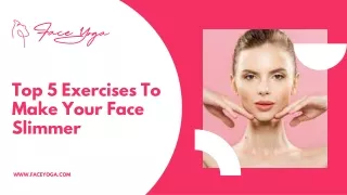 Top 5 Face Slimming Exercises - Faceyoga.com
