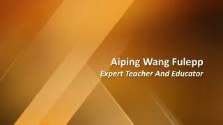 Aiping Wang Fulepp - Expert Teacher And Educator