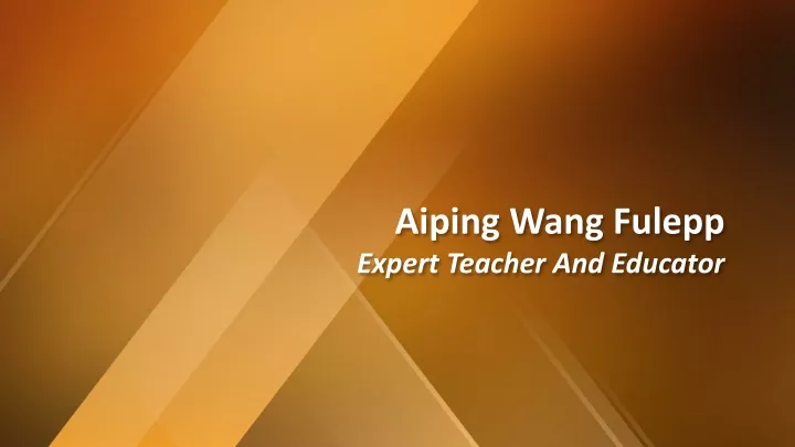 aiping wang fulepp expert teacher and educator