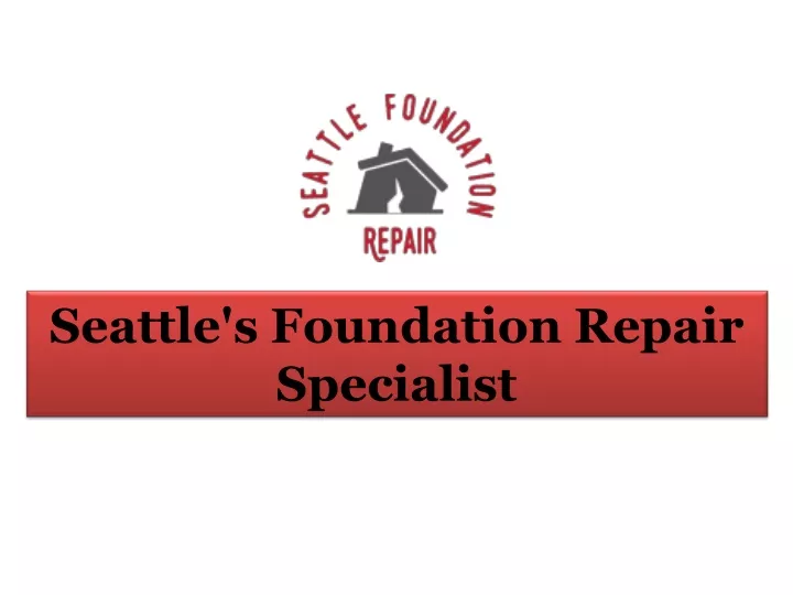 seattle s foundation repair specialist