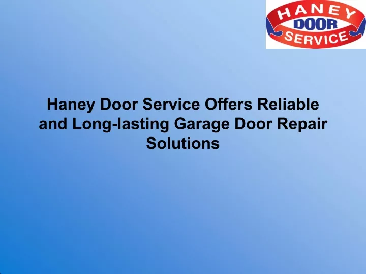 haney door service offers reliable and long